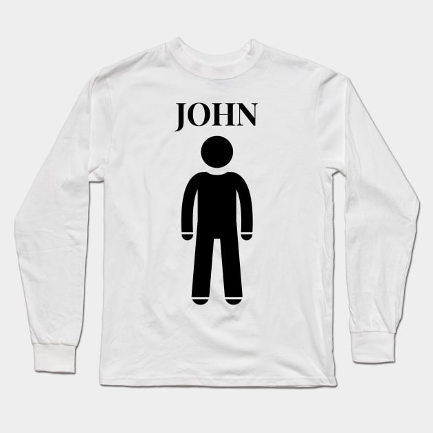 JOHN WE ALL KNOW A JOHN AND HAVE BEEN IN A JOHN Long Sleeve T-Shirt by KutieKoot T's